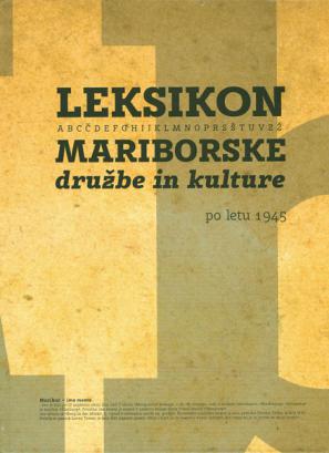 Leksikon mariborske družbe in kulture po letu 1945